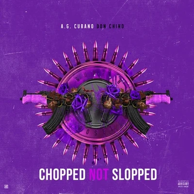 Don Chino/AG Cubano Gunz n' Rosez (Chopped Not Slopped)