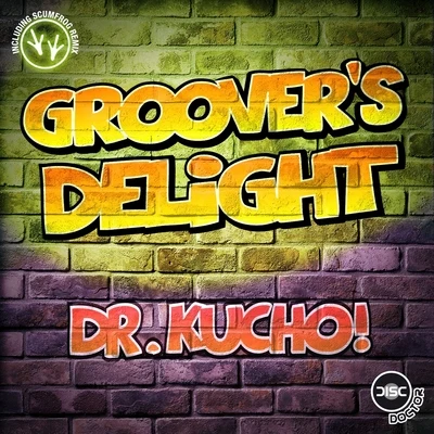 Dr. Kucho! Groover's Delight