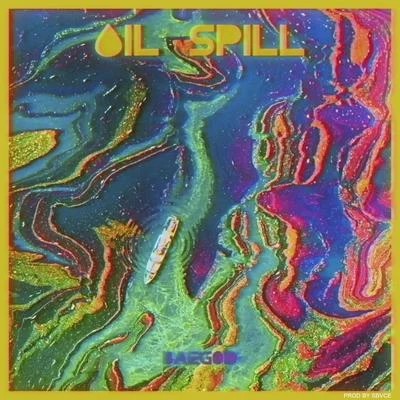 BAEGOD Oil Spill (Prod by Sbvce)