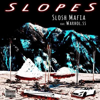 Slosh Mafia/Warhol.ss Slopes (feat. Warhol.SS)