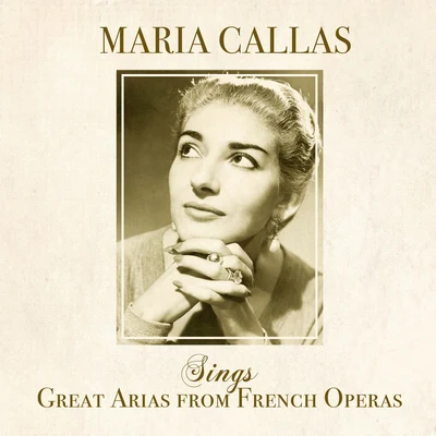 Orchestre national de la Radiodiffusion française/Georges Pretre/Maria Callas Maria Callas Sings Great Arias from French Operas