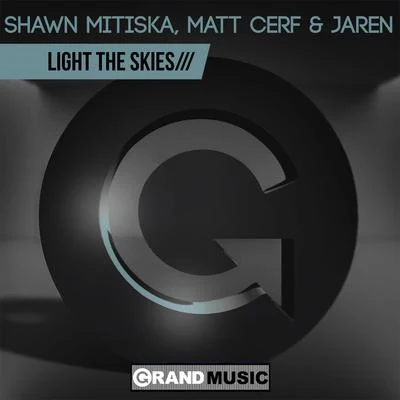 Cerf/Matt Cerf/Shawn Mitiska/Mitiska/Jaren Light The Skies