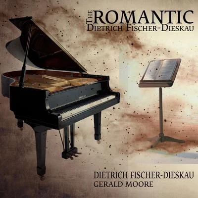 Dietrich Fischer-Dieskau/Gerald Moore The Romantic Dietrich Fischer-Dieskau