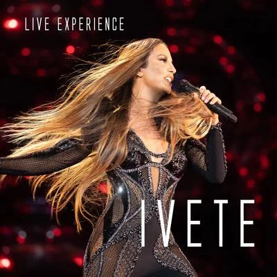 Ivete Sangalo Ivete Sangalo Live Experience (Ao Vivo Em São Paulo2018)