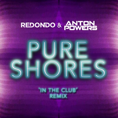 Redondo Pure Shores (In The Club Edit)