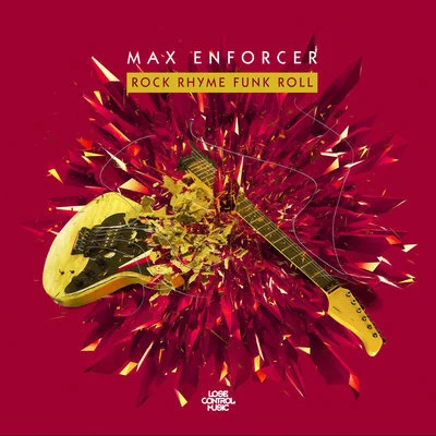 Max Enforcer Rock Rhyme Funk Roll