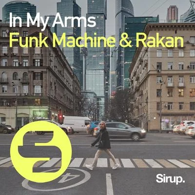 Funk Machine/Rakan In My Arms