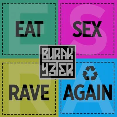 Burak Yeter Eat *** Rave Again