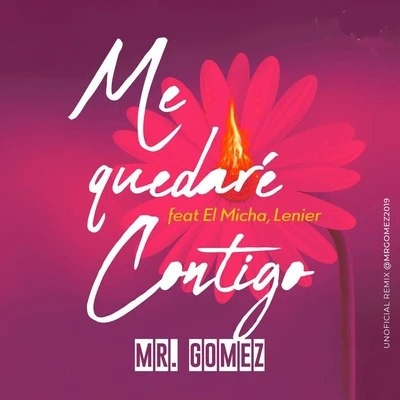 Lenier/Mr. Gomez/El Micha Me Quedaré Contigo (feat. El Micha & Lenier)