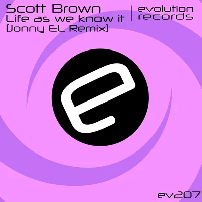 Scott Brown Life As We Know It (Jonny El Remix)