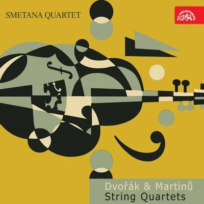 Smetana Quartet Dvořák, Martinů: String Quartets