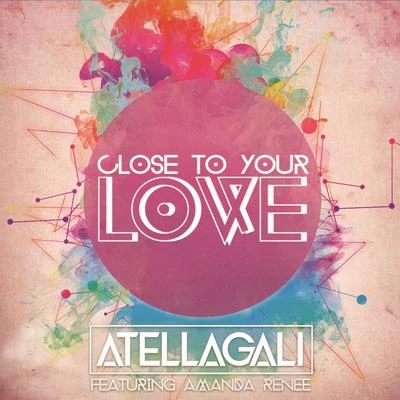 AtellaGali Close To Your Love