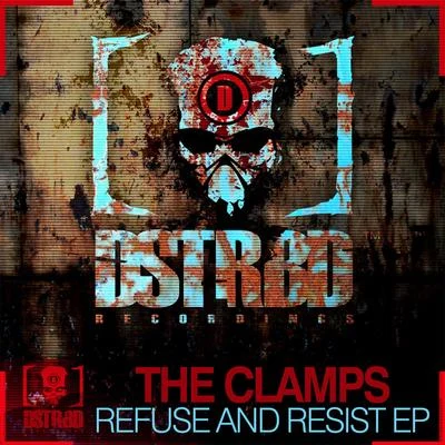 The Clamps Refuse & Resist EP