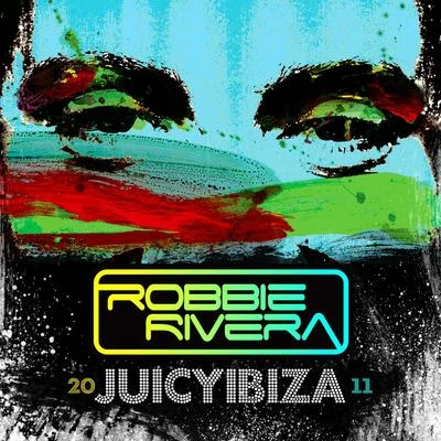 Robbie Rivera Juicy Ibiza 2011