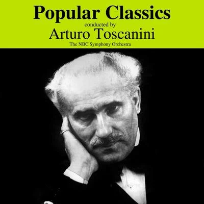 NBC Symphony Orchestra/Arturo Toscanini Popular Classics