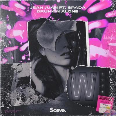 Spada/Jean Juan Drunk N Alone (feat. Spada)