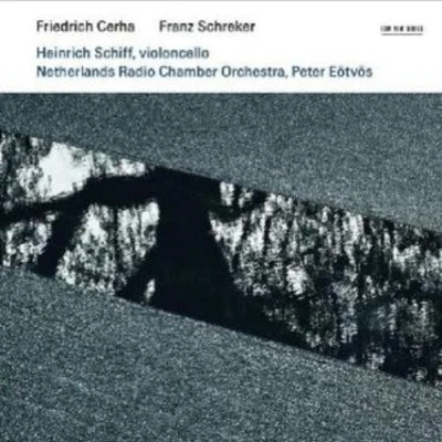 Heinrich Schiff Friedrich Cerha: Concerto for violoncello and orchestraFranz Schreker: Chamber Symphony in one move