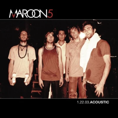 Maroon 5 1.22.03.Acoustic (Live)