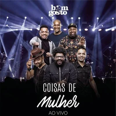 Bom Gosto Coisas de Mulher (Ao Vivo)