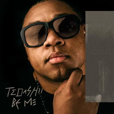 Tedashii Be Me