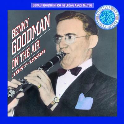 Benny Goodman Benny Goodman On The Air 1937 - 38