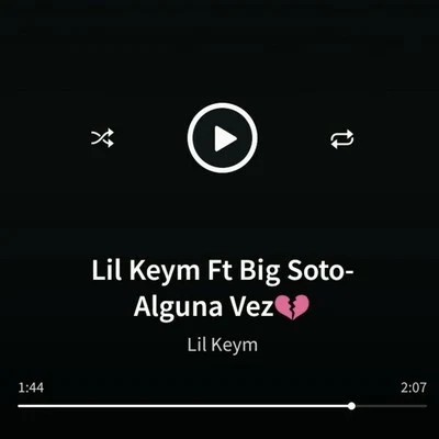 Lil Keym/Big Soto Alguna Vez