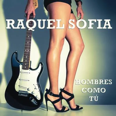 Raquel Sofía Hombres Como Tú