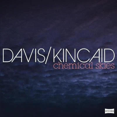 Davis/Kincaid Chemical Skies