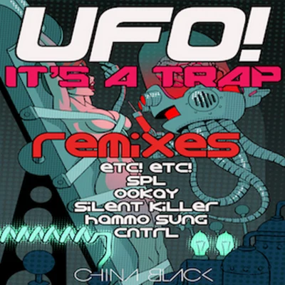 UFO! Its A Trap! Remixes