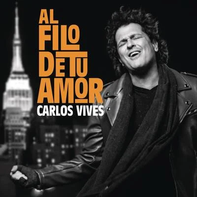 Carlos Vives Al Filo de Tu Amor