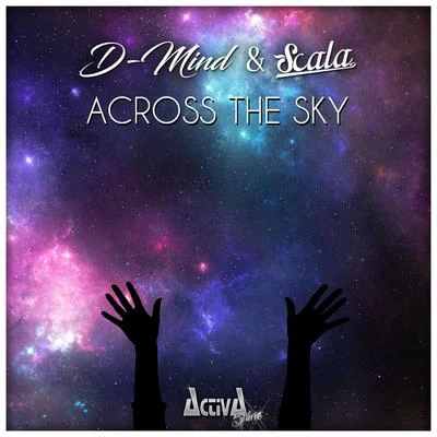 D-Mind/Scala Across the Sky (Extended Mix)