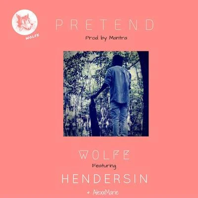 Wolfe Pretend (feat. Hendersin & AlexxMarie)