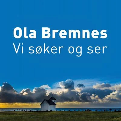 Ragnar Bjerkreim/Ola Bremnes Vi Søker Og Ser