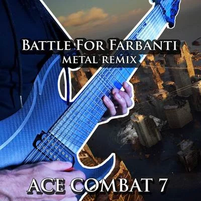 Vincent Moretto Battle for Farbanti (From Ace Combat 7) [Metal Version]