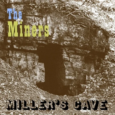 The Miners Millers Cave