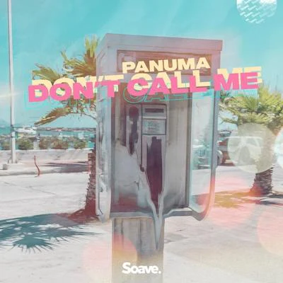 Panuma Don't Call Me