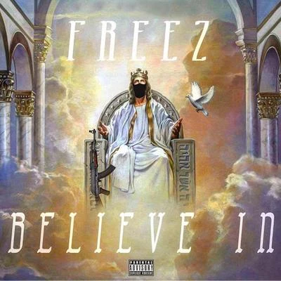 Bizzie Made/Freez Believe In (feat. Bizzie Made)