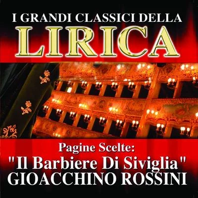 Orchestra Sinfonica e Coro di Milano della Radiotelevisione Italiana/Alberto Erede Gioacchino Rossini : Il Barbiere Di Siviglia, Pagine scelte