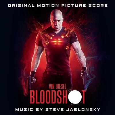 Steve Jablonsky BLOODSHOT (Original Motion Picture Score)