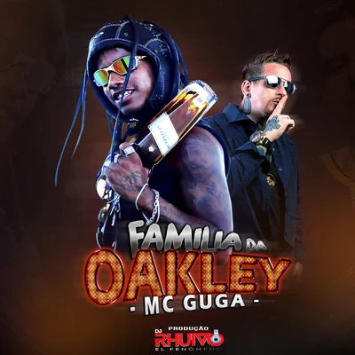 Mc Guga/Dj Rhuivo Família da Oakley