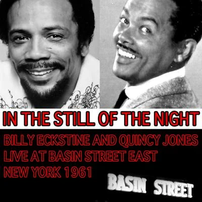 Billy Eckstine/Quincy Jones In the Still of the Night - Billy Eckstine and Quincy Jones Live at Basin Street