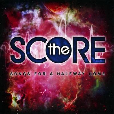 The Score Songs for a Halfway Home