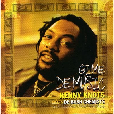 Kenny Knots Gi Me De Music