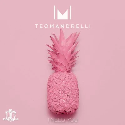 Teo Mandrelli I Need You