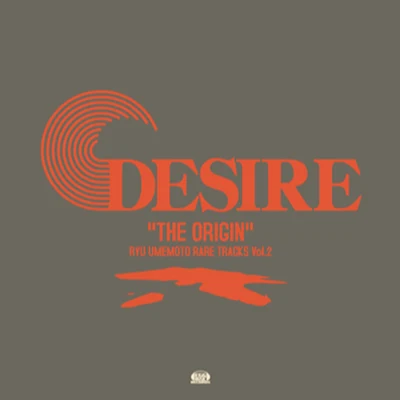 梅本竜 DESIRE THE ORIGIN - 梅本竜 RARE TRACKS Vol.2