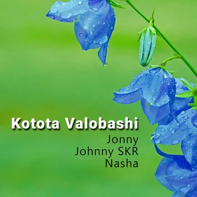 Nasha/Jonny/Johnny Skr Kotota Valobashi