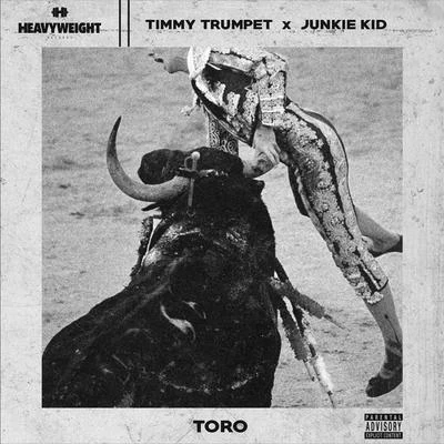 Timmy Trumpet/Junkie Kid Toro