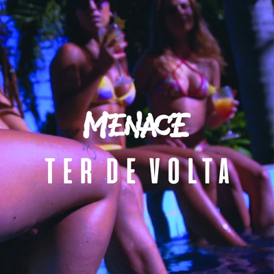 Menace Ter de Volta