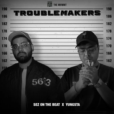 Yungsta/Sez on the Beat TROUBLEMAKERS