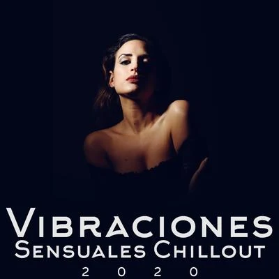 Best Of Hits/Groove Chill Out Players Vibraciones Sensuales Chillout 2020